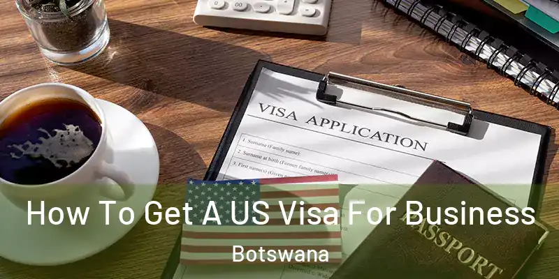  How To Get A US Visa For Business Botswana