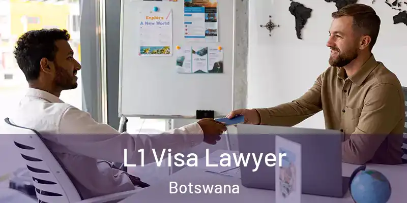  L1 Visa Lawyer Botswana