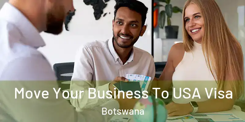  Move Your Business To USA Visa Botswana