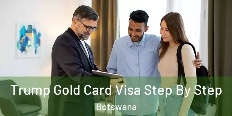 Trump Gold Card Visa Step By Step Botswana