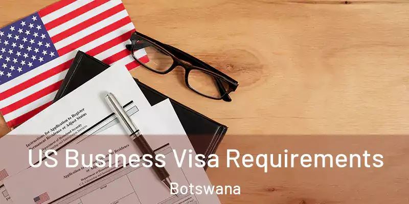  US Business Visa Requirements Botswana