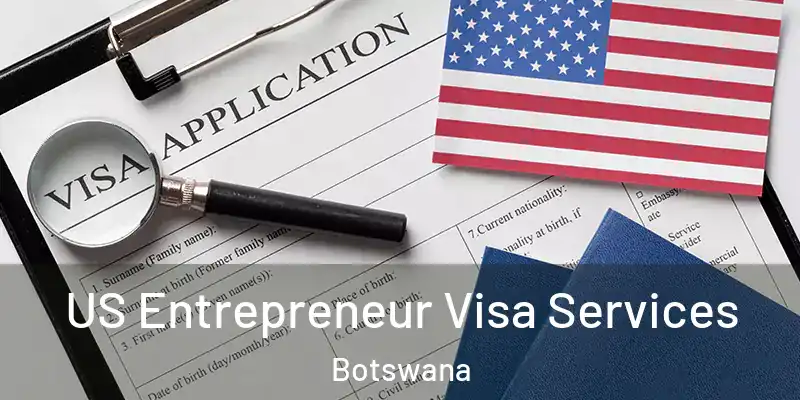  US Entrepreneur Visa Services Botswana