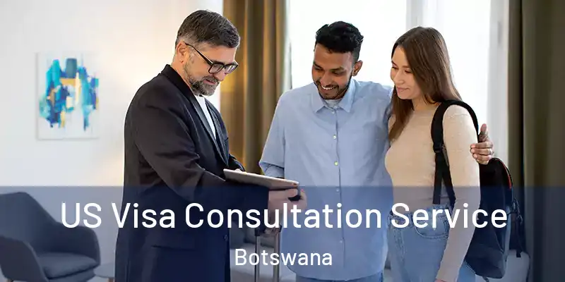  US Visa Consultation Service Botswana