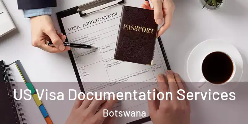  US Visa Documentation Services Botswana