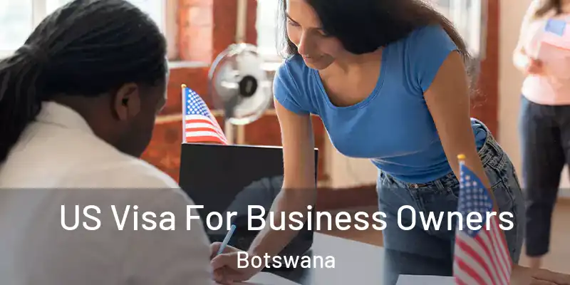  US Visa For Business Owners Botswana