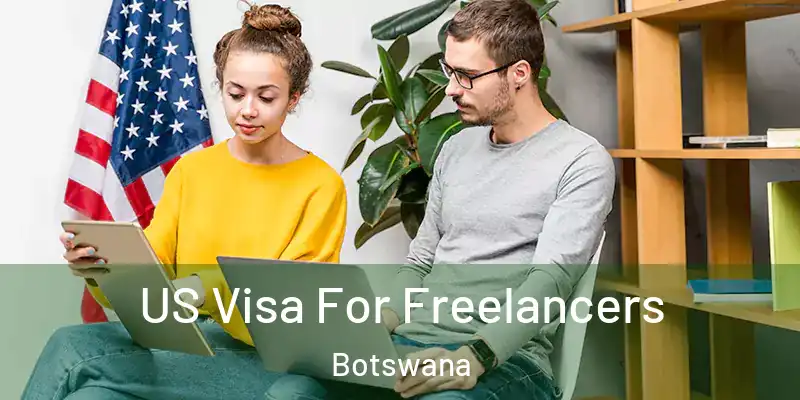  US Visa For Freelancers Botswana