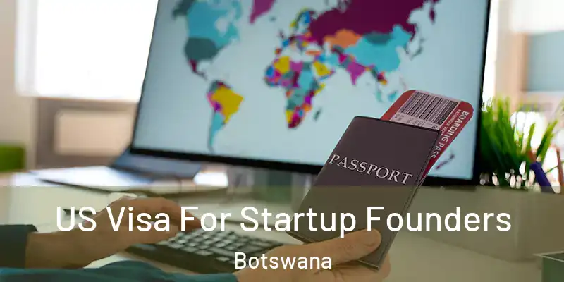  US Visa For Startup Founders Botswana